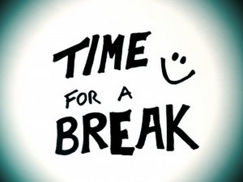 time to take a break