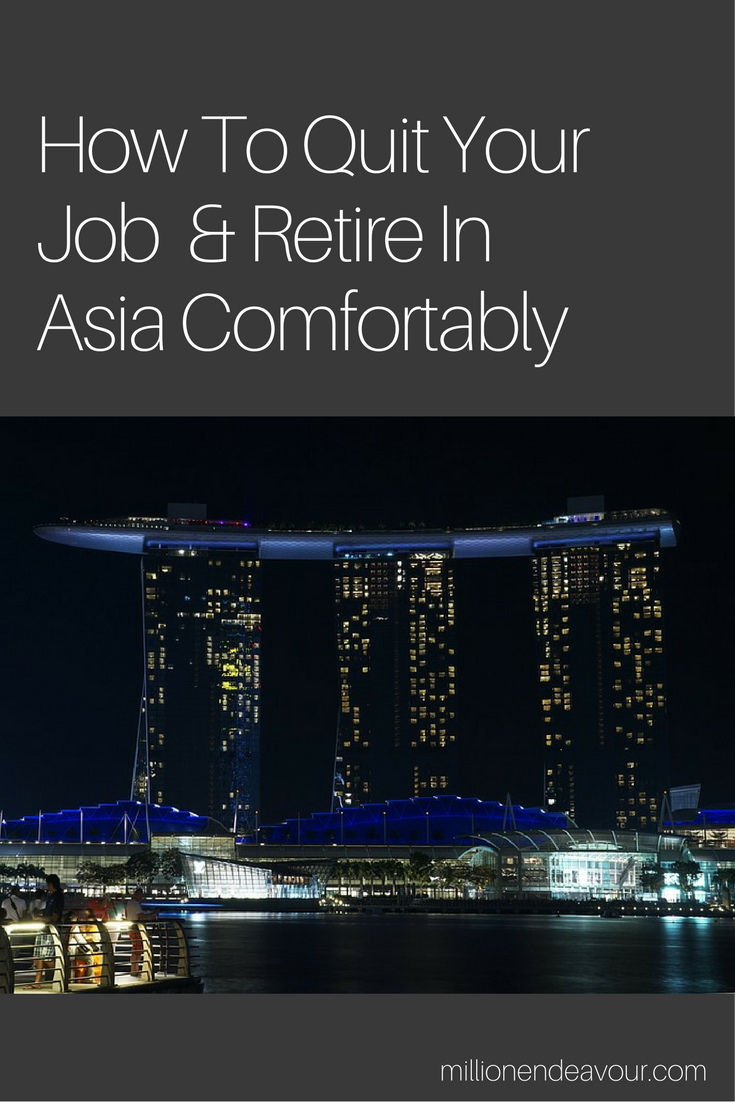 How To Quit Your Job And Retire In Asia Comfortably